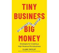 Elaine Pofeldt Tiny Business, Big Money (Copertina rigida)