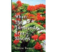 Elaine Russell When the Tamarind Tree Blooms (Tascabile)