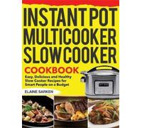 Elaine Sarken Instant Pot Multicooker Slow Cooker Cookbook (Copertina rigida)