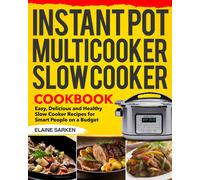 Elaine Sarken Instant Pot Multicooker Slow Cooker Cookbook (Tascabile)