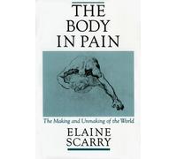 Elaine Scarry The Body in Pain (Tascabile)