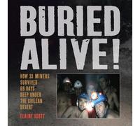Elaine Scott Buried Alive How 33 Miners Survived 69 Days Dee (Copertina rigida)