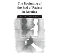 Elaine Sharp Richard Sha The Beginning of the End of Racism in Ameri (Tascabile)