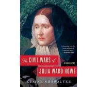 Elaine Showalter The Civil Wars of Julia Ward Howe (Tascabile)
