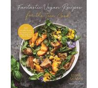 Elaine Skiadas Fantastic Vegan Recipes for the Teen Cook (Tascabile)