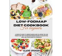Elaine Spenser Low-FODMAP Diet Cookbook for Beginners (Tascabile)