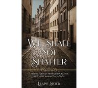Elaine Stock We Shall Not Shatter (Tascabile) Resilient Women of WWII