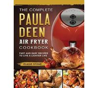 Elaine Stone The Complete Paula Deen Air Fryer Cookbook (Tascabile)