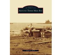 Elaine T. Bock Around Three Mile Bay Ny (Tascabile) Images of America