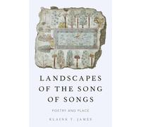 Elaine T. James Landscapes of the Song of Songs (Copertina rigida)