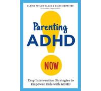 Elaine Taylor-Klaus Diane Dempster MHSA, CPC, PC Parenting ADHD Now (Tascabile)