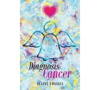 Elaine Uonelli Diagnosis Cancer (Tascabile)