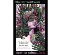 Elaine Vilar Ma What the Forest Devours: Viscer (Tascabile) (PRESALE 24/09/2026)