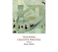 Elaine Walker Teaching Creative Writing (Copertina rigida)