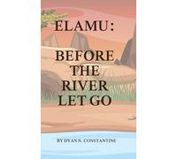 ELAMU: BEOFRE THE RIVER LET GO