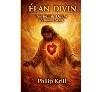 Élan Divin: The Infinite Depths of Human Desire
