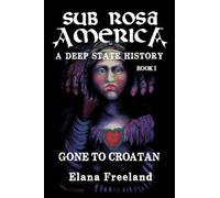 Elana Freeland Sub Rosa America, Book I (Tascabile)