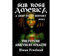 Elana Freeland Sub Rosa America, Book II (Tascabile)