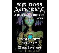 Elana Freeland Sub Rosa America, Book IV (Tascabile)