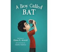 Elana K. Arnold A Boy Called Bat (Copertina rigida)