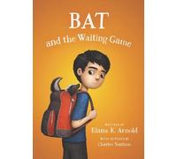 Elana K. Arnold – Bat And The Waiting Game – Copertina rigida