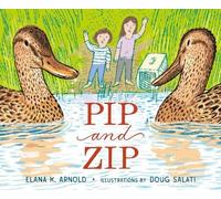 Elana K. Arnold Pip and Zip (Copertina rigida)