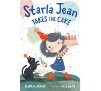 Elana K. Arnold Starla Jean Takes The Cake (Copertina rigida) Starla Jean