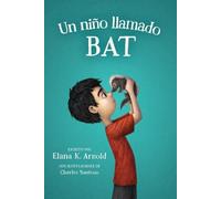 Elana K Arnold Un Niño Llamado Bat (Tascabile)