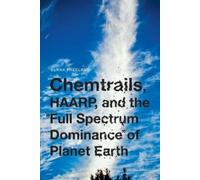 Elana M Freelan Chemtrails, HAARP, and the Full Spectrum Dominance o (Tascabile)