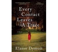Elanor Dymott Every Contact Leaves A Trace (Tascabile)
