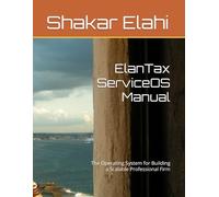 ElanTax ServiceOS Manual: The Operating System for Building a Scalable Professional Firm