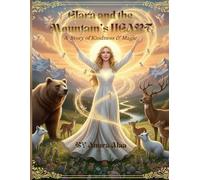 Elara and the Mountain's Heart:: A Story of Kindness & Magic