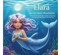 Elara and the Quiet Resolution: A Calming Gulf Coast Bedtime Lullaby to Encourage Listening and Quiet Sleep for the New Year