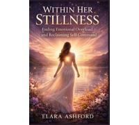 Elara Ashford Within Her Stillness (Tascabile)