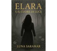Elara e il cuore di luce