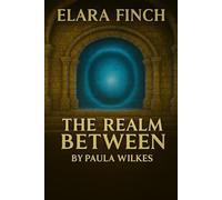 Elara Finch and The Realm Between