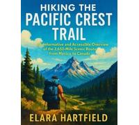 Elara Hartfield Hiking the Pacific Crest Trail (Tascabile)