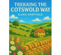 Elara Hartfield Trekking the Cotswold Way (Tascabile)