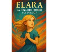 ELARA: LA NIÑA QUE SUPERÓ SUS MIEDOS