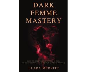 Elara Merritt The Hidden Architecture Dark Femme Mastery (Tascabile)