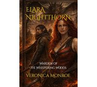 Elara Nightthorn: Warden of the Whispering Woods: 1