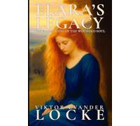 Elara's Legacy: The Blossoming of the Wounded Soul