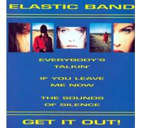 Elastic Band - Get It Out