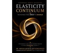 Elasticity Continuum: The Pathway from GREAT to MAGNUS Through Resilience, Identity, and Human Performance