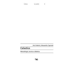 ELASTICO. METODOLOGIA, TECNICA E DIDATTICA (L') - 2023 - Aras Edizioni
