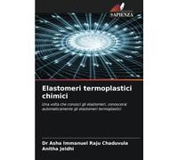 Elastomeri termoplastici chimici: Una volta che conosci gli elastomeri, conoscerai automaticamente gli elastomeri termoplastici