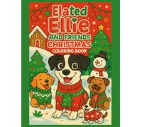 Elated Ellie and Friends Christmas Coloring Book