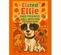 Elated Ellie and Friends Fall into Fun Coloring Book