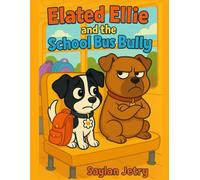 Elated Ellie and the School Bus Bully