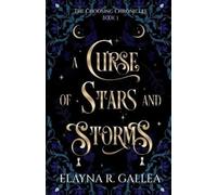 Elayna R Gallea A Curse of Stars and Storms (Tascabile) Choosing Chronicles